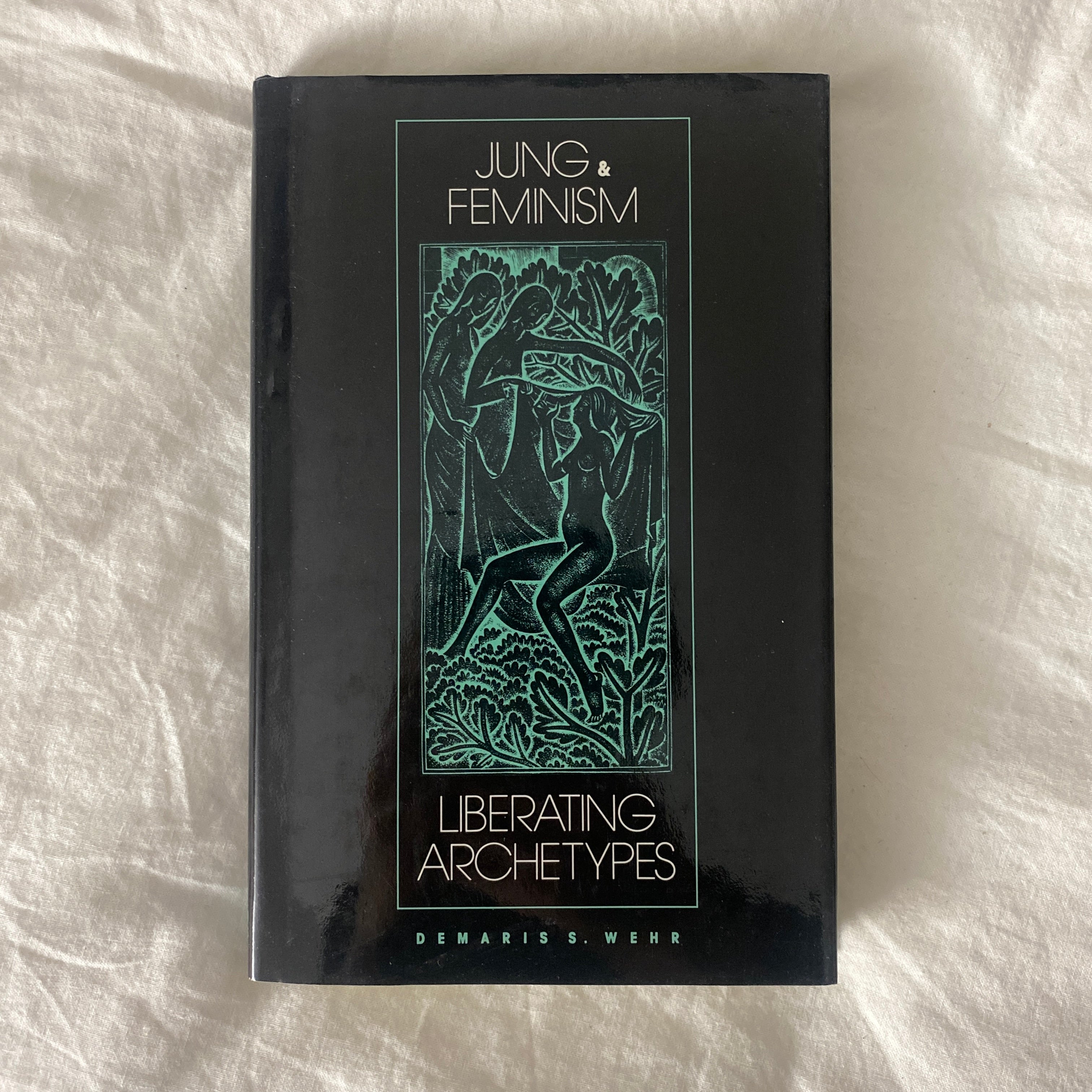 Jung & Feminism by Demaris S. Wear