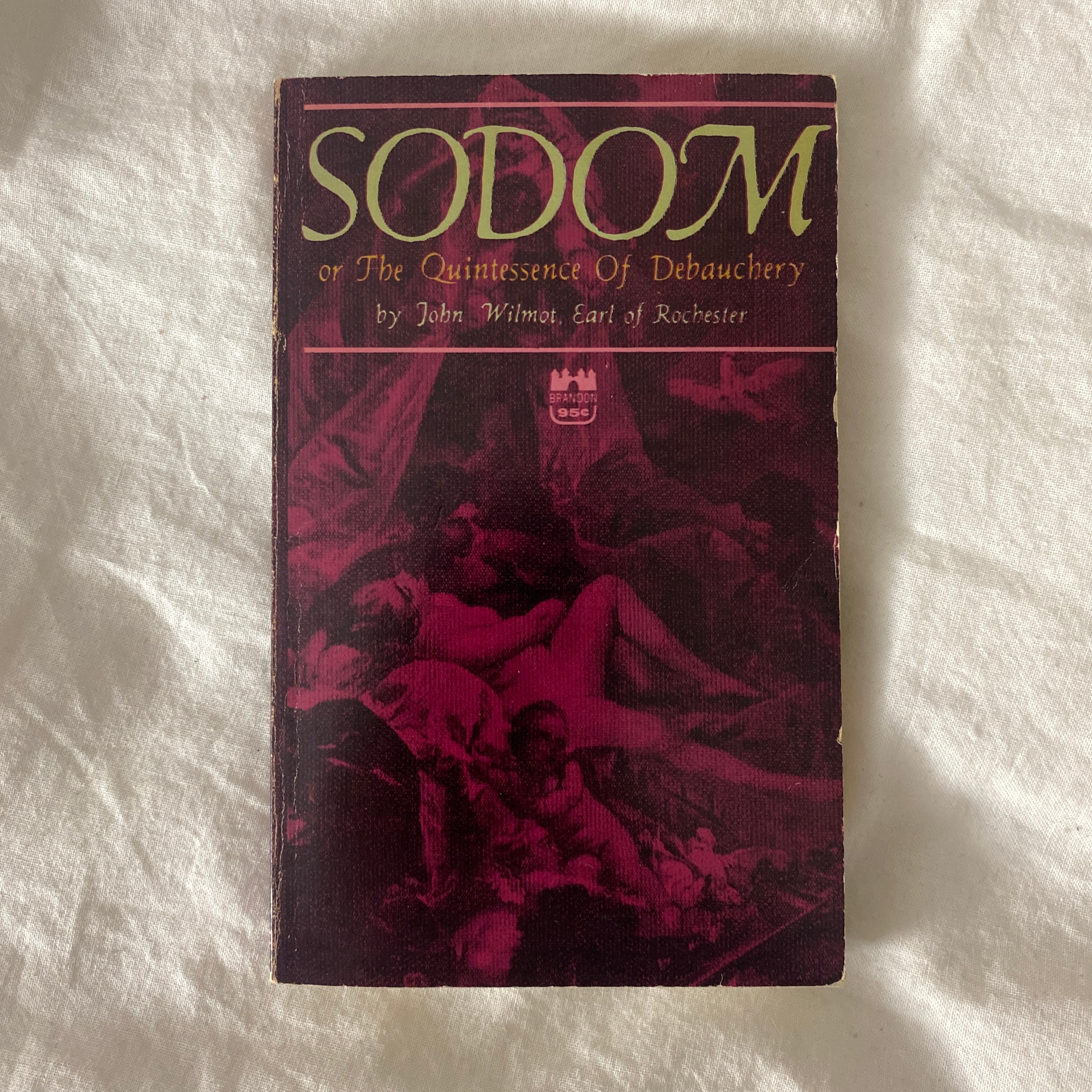 Sodom or The Quintessence Of Debauchery by John Wilmot, Earl of Rochester