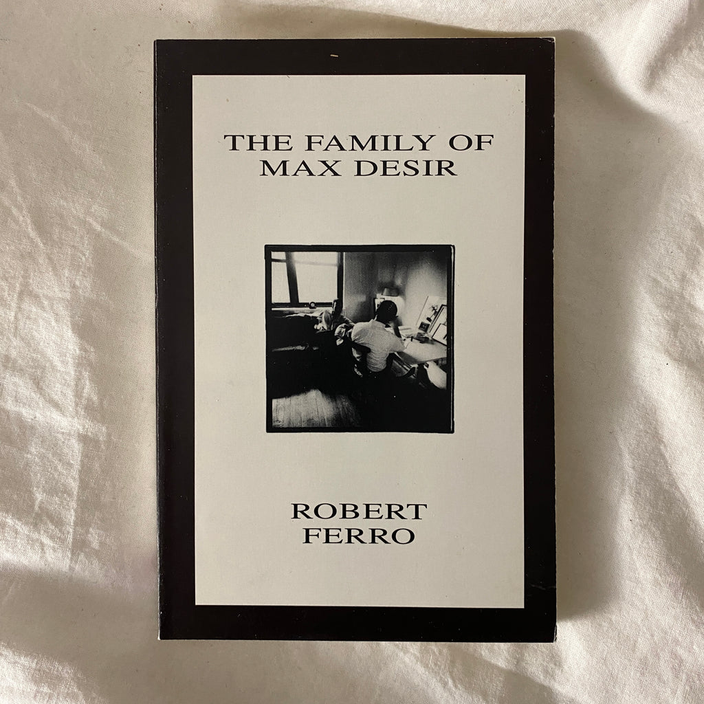 The Family of Max Desir by Robert Ferro