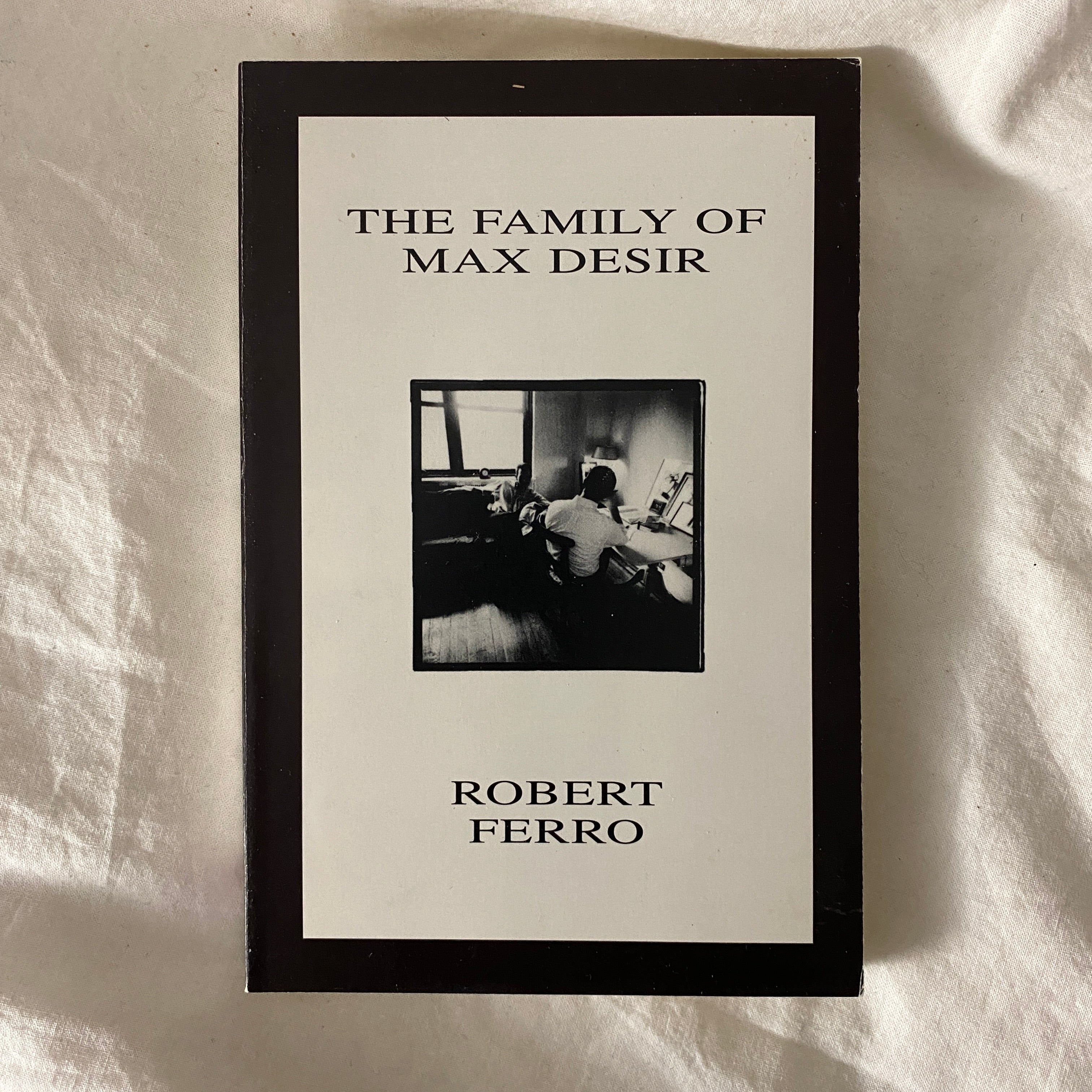 The Family of Max Desir by Robert Ferro
