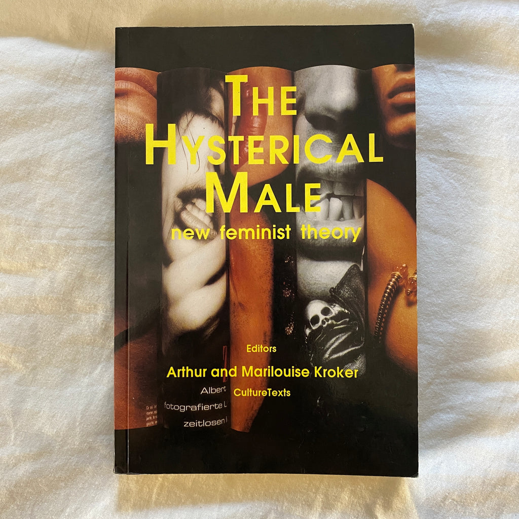 The Hysterical Male by Arthur and Marilouise Kroker