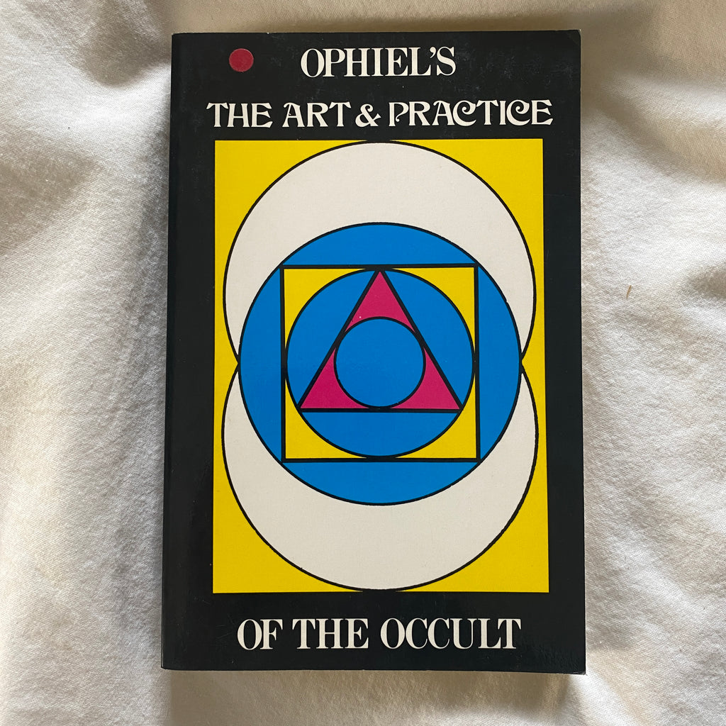 The Art & Practice of the Occult by Ophiel