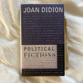 Political Fictions by Joan Didion