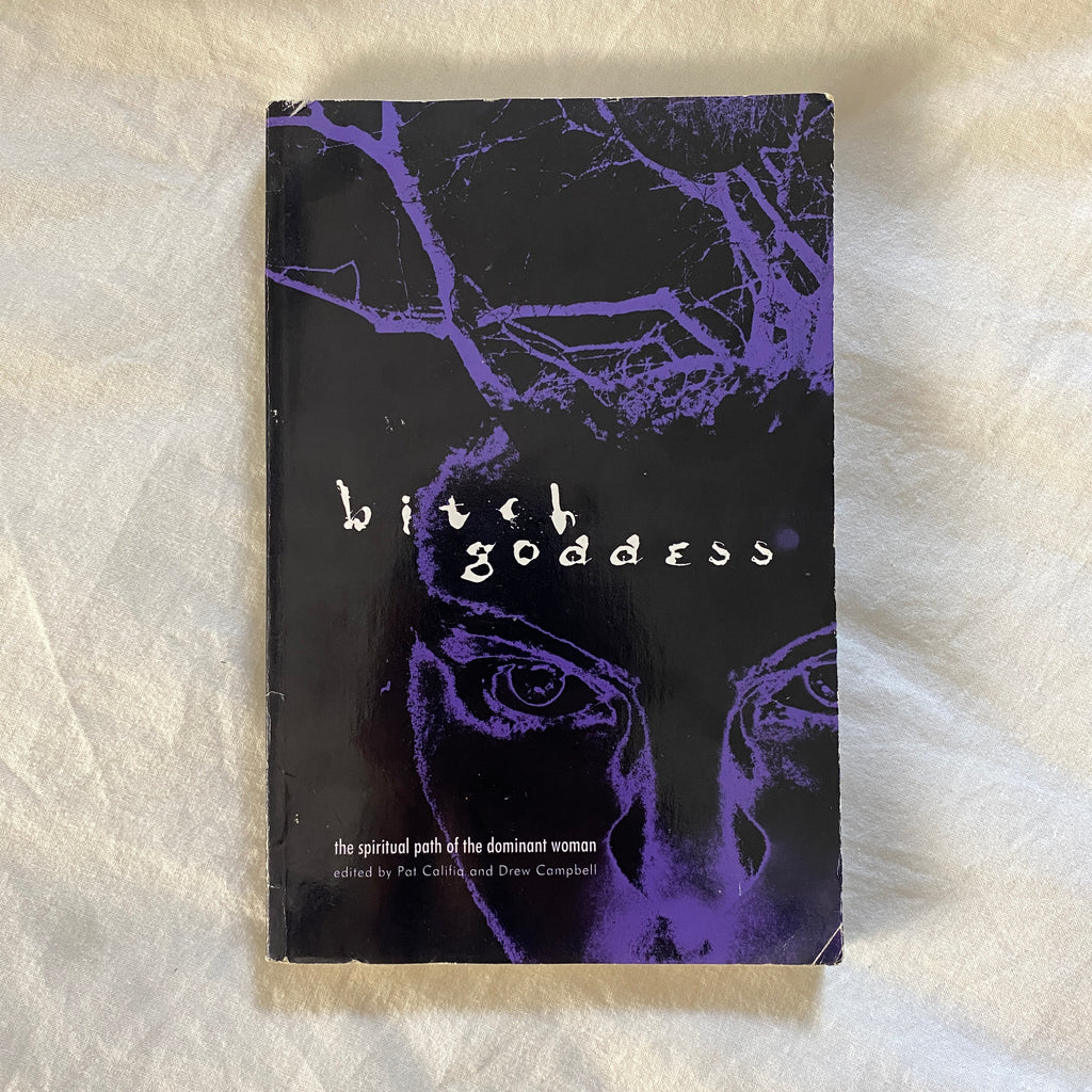Bitch Goddess edited by Pat Califia and Drew Campbell