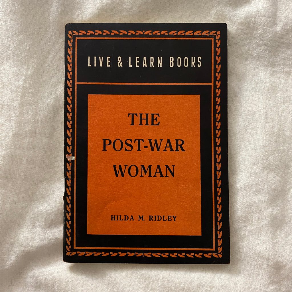 The Post-War Woman by Hilda M. Ridley