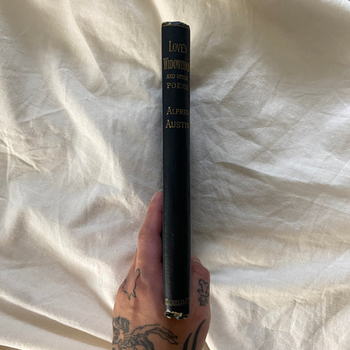 Love’s Widowhood and Other Poems by Alfred Austin SIGNED & INSCRIBED