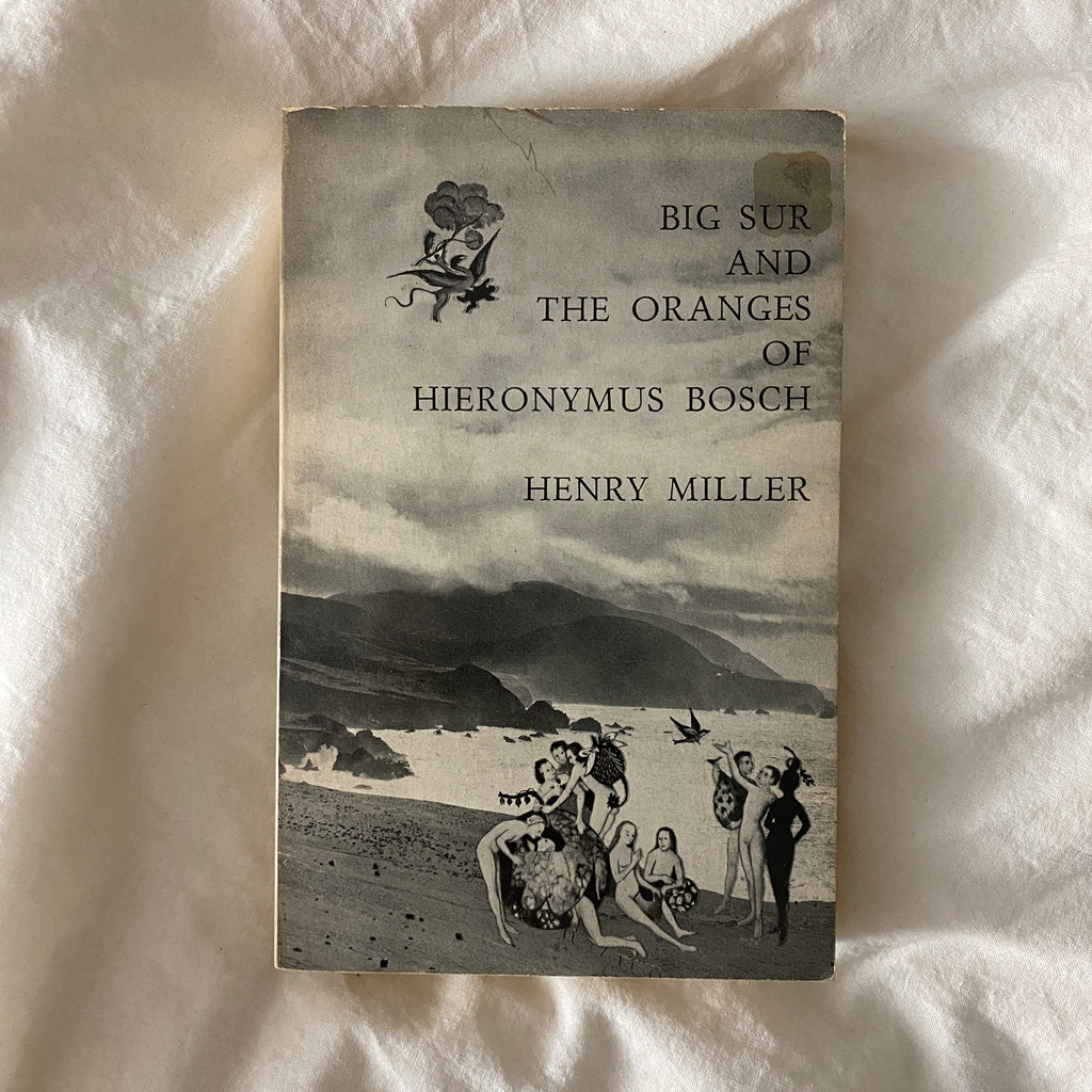 Big Sur and the Oranges of Hieronymus Bosch by Henry Miller