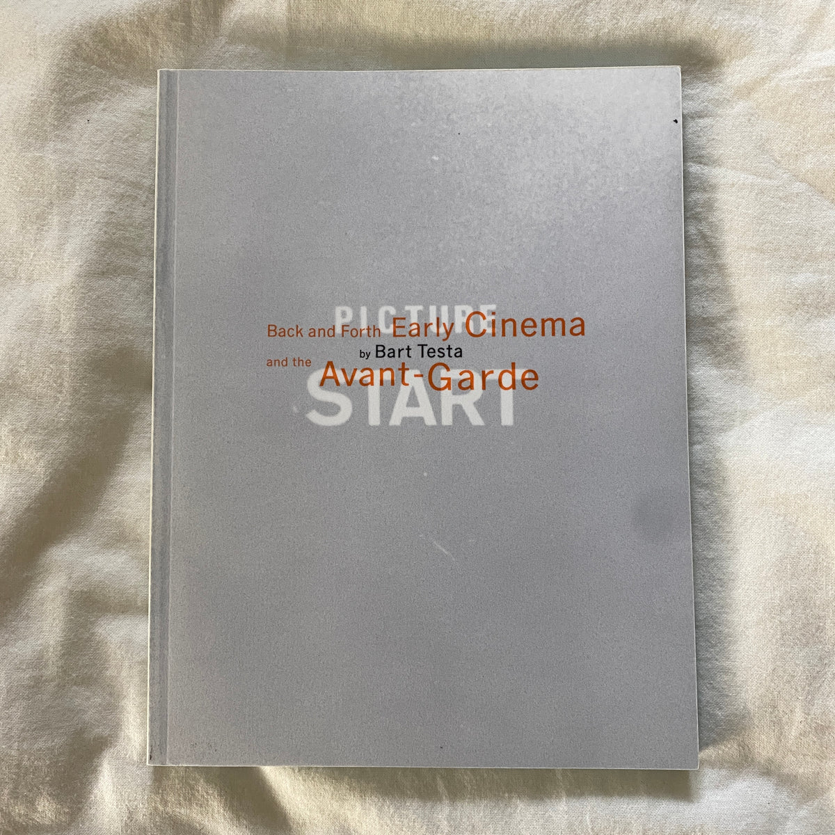 Back and Forth: Early Cinema and the Avant-Garde by Bart Testa