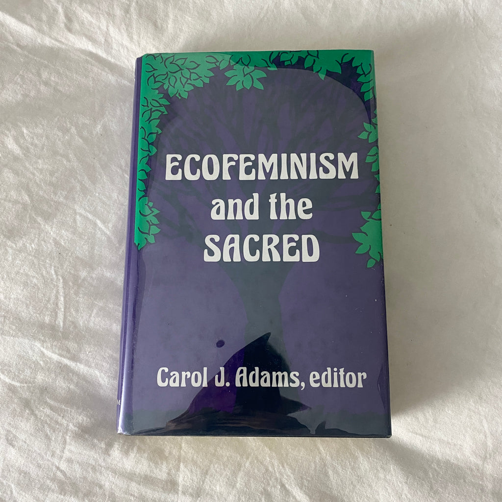 Ecofeminism and the Sacred edited by Carol J. Adams