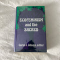 Ecofeminism and the Sacred edited by Carol J. Adams