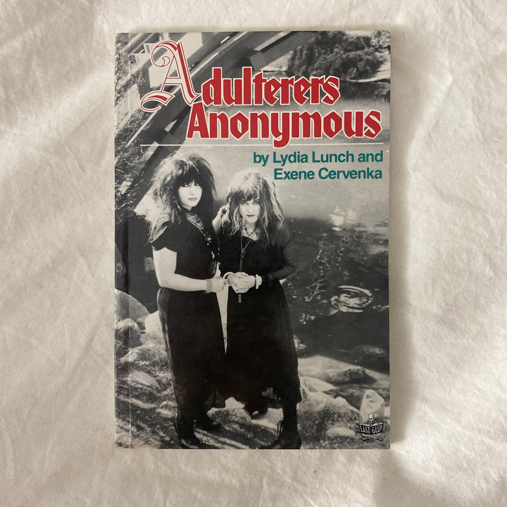 Adulterers Anonymous by Lydia Lunch and Exene Cervenka