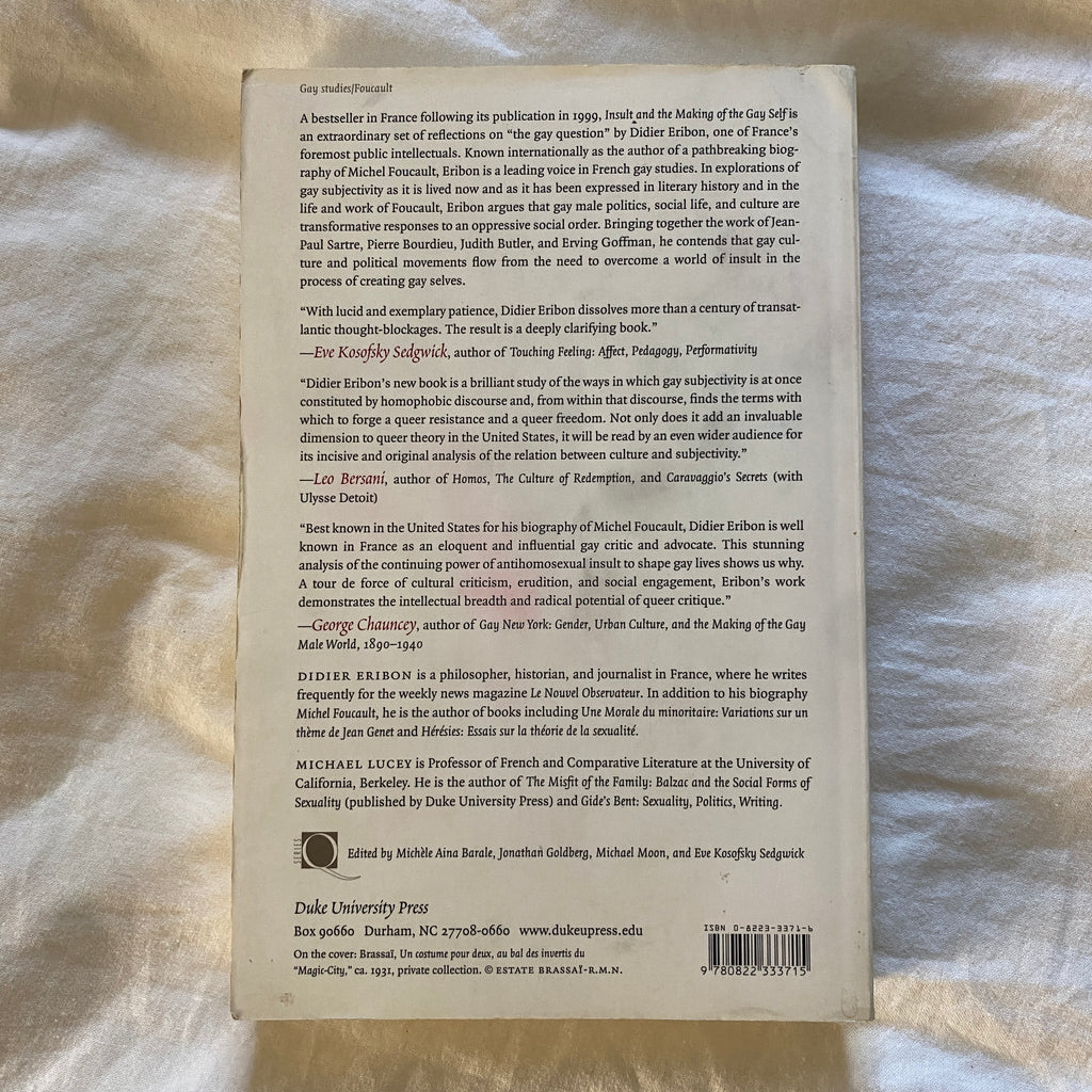 Insult and the Making of the Gay Self by Didier Eribon