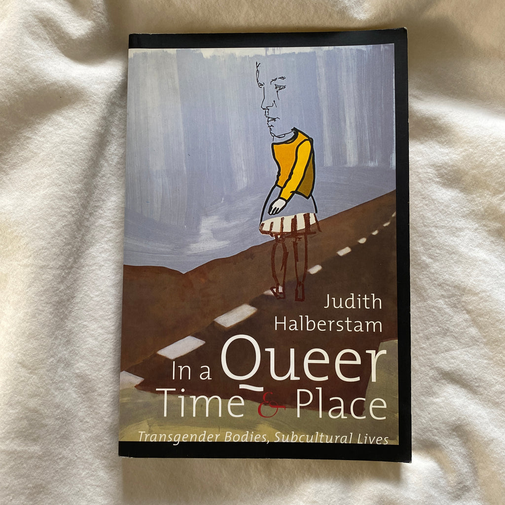 In a Queer Time & Place by Judith Halberstam