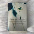 How Sex Changed by Joanne Meyerowitz