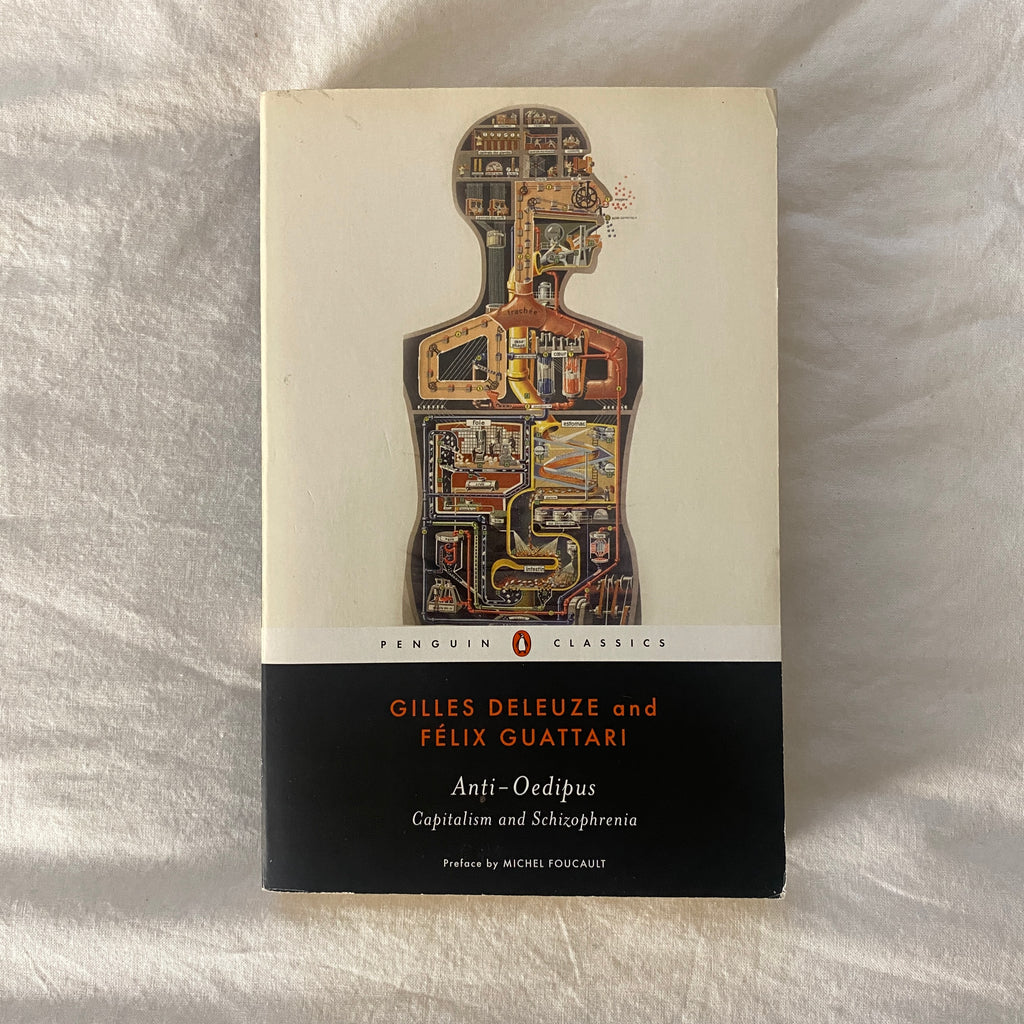Anti-Oedipus by Gilles Deleuze and Félix Guattari