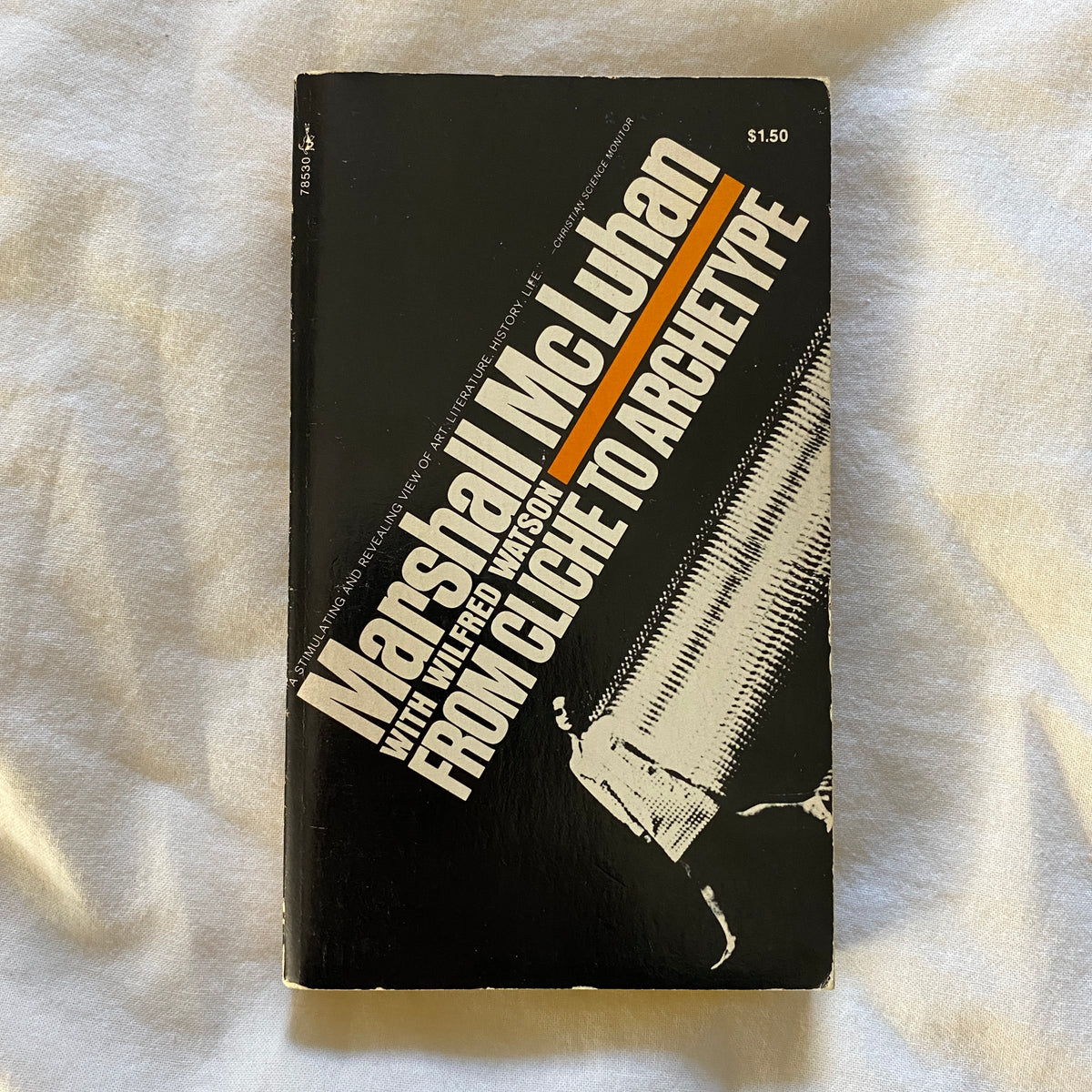 From Cliche to Archetype by Marshall McLuhan with Wilfred Watson