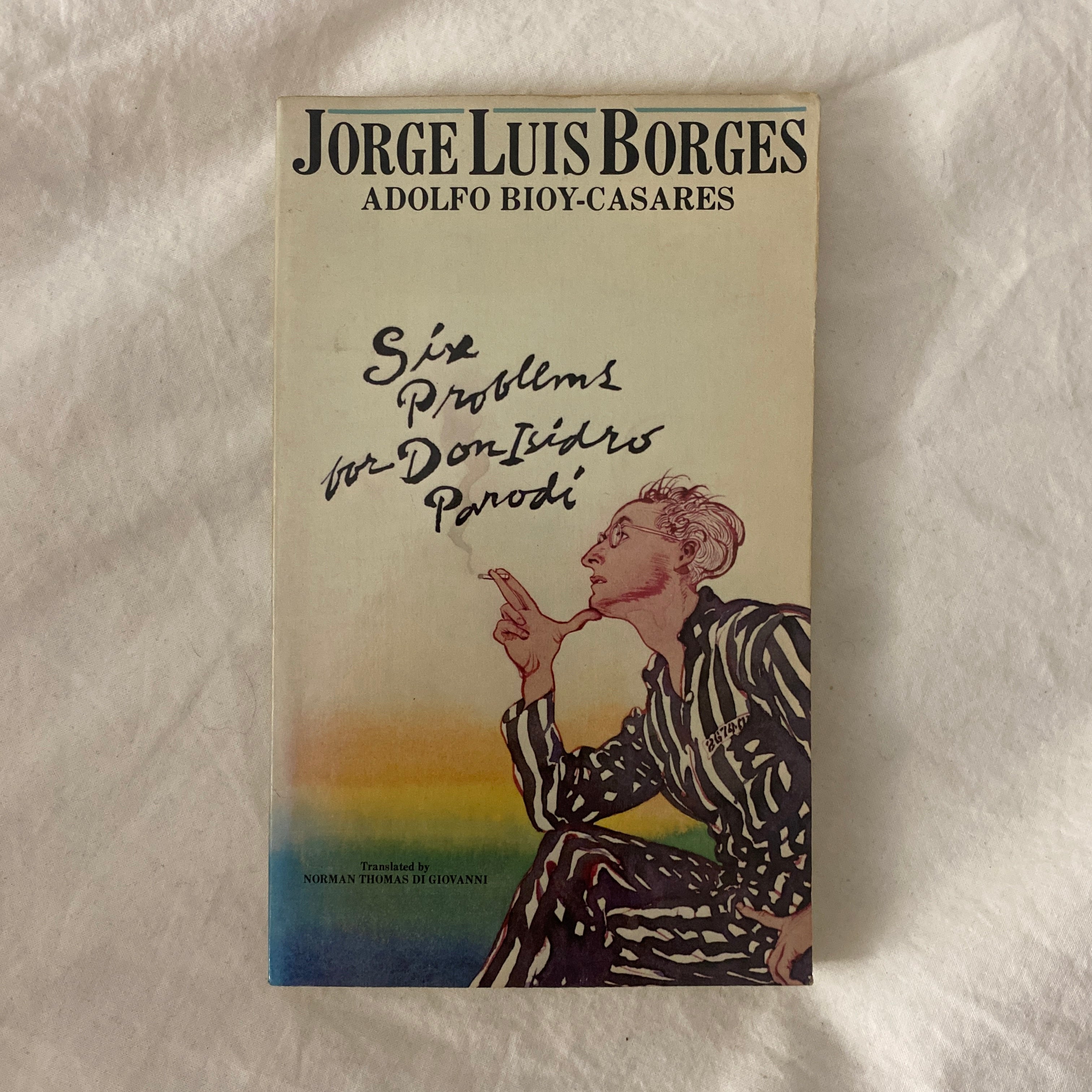 Six Problems For Don Isidro Parodi by Jorge Luis Borges & Adolfo Bioy-Casares